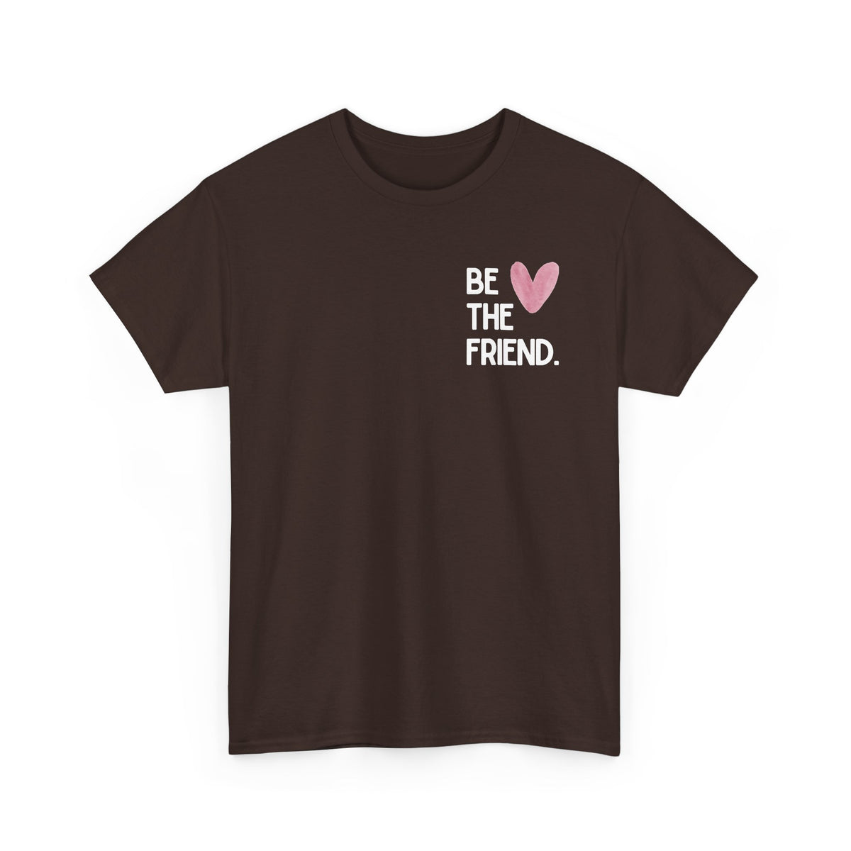 Be the friend