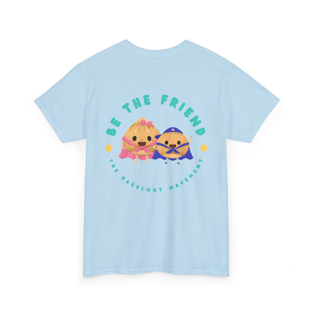Be the friend