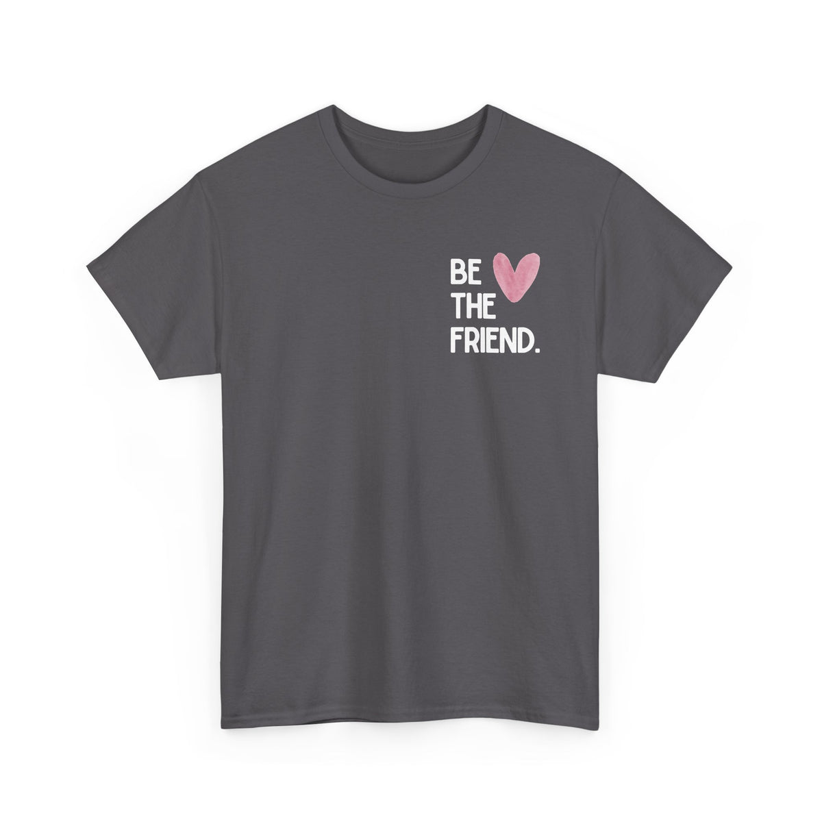Be the friend