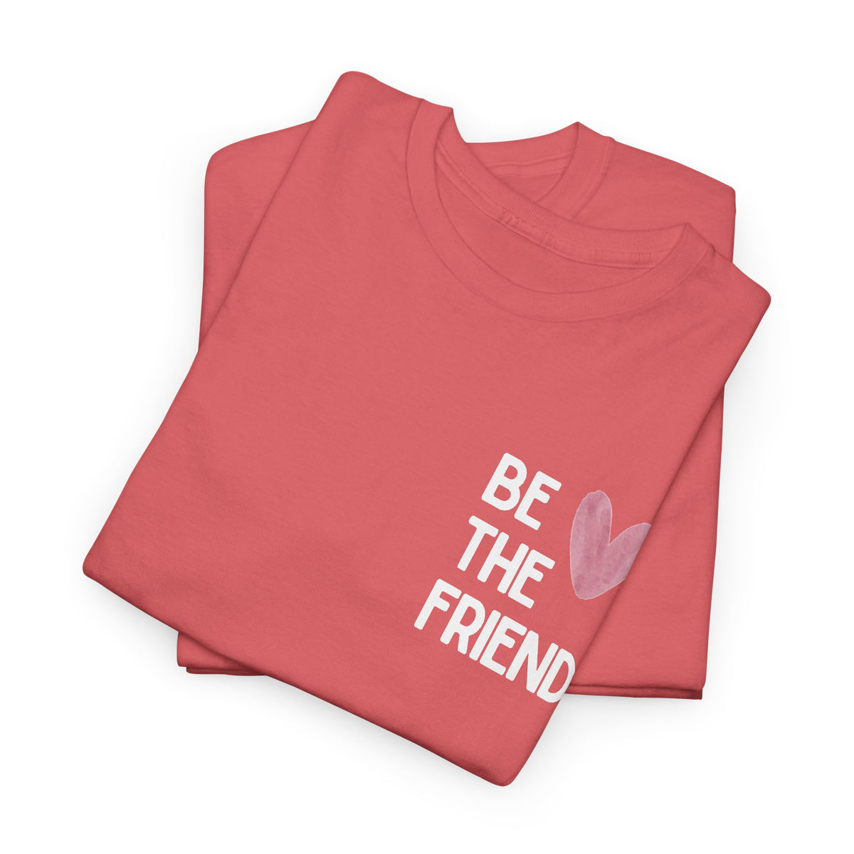 Be the friend