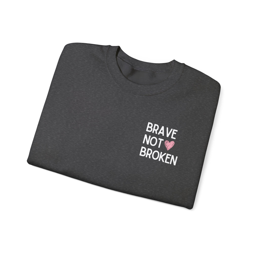 Brave not Broken Crewneck Sweatshirt