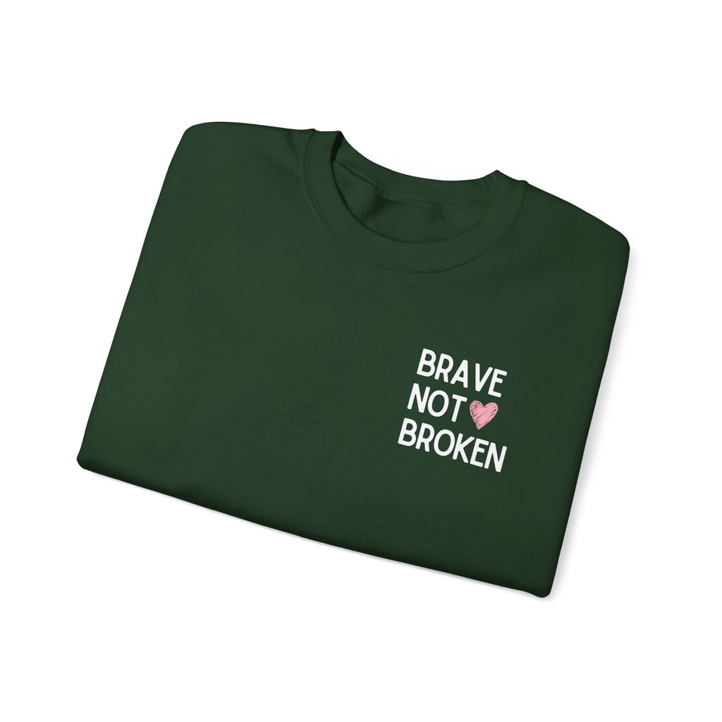 Brave not Broken Crewneck Sweatshirt