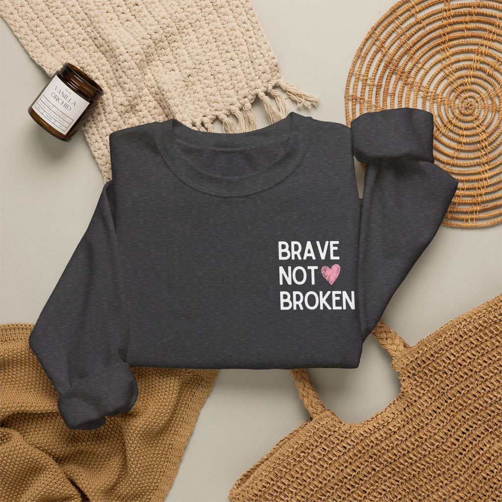 Brave not Broken Crewneck Sweatshirt