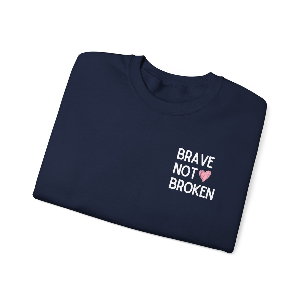 Brave not Broken Crewneck Sweatshirt
