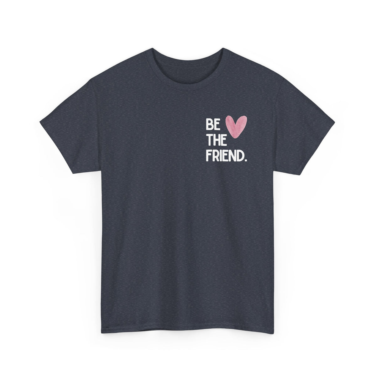 Be the friend