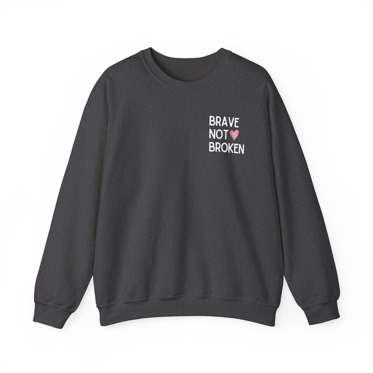 Brave not Broken Crewneck Sweatshirt