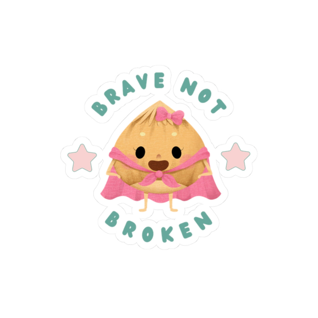 Hazelnut Brave Not Broken Cut-Out Sticker