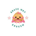 Hazelnut Brave Not Broken Cut-Out Sticker
