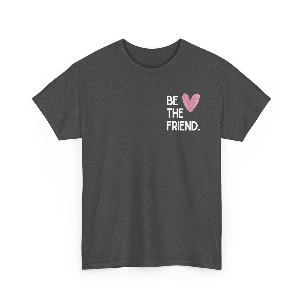 Be the friend