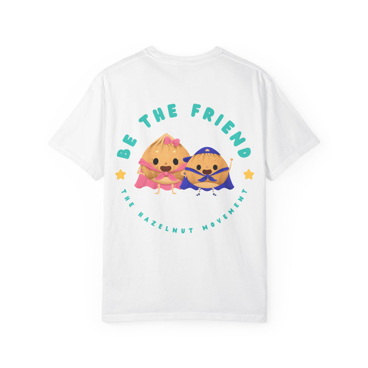 Be the friend | The Hazelnut Movement T-Shirt
