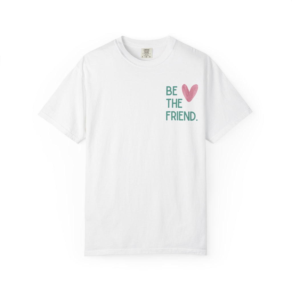 Be the friend | The Hazelnut Movement T-Shirt